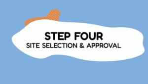 Lessons Learned - step four - site selection & approval