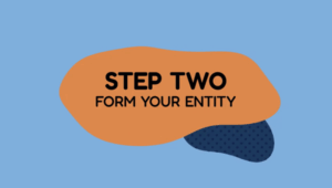 Lessons Learned - step two - form your entity
